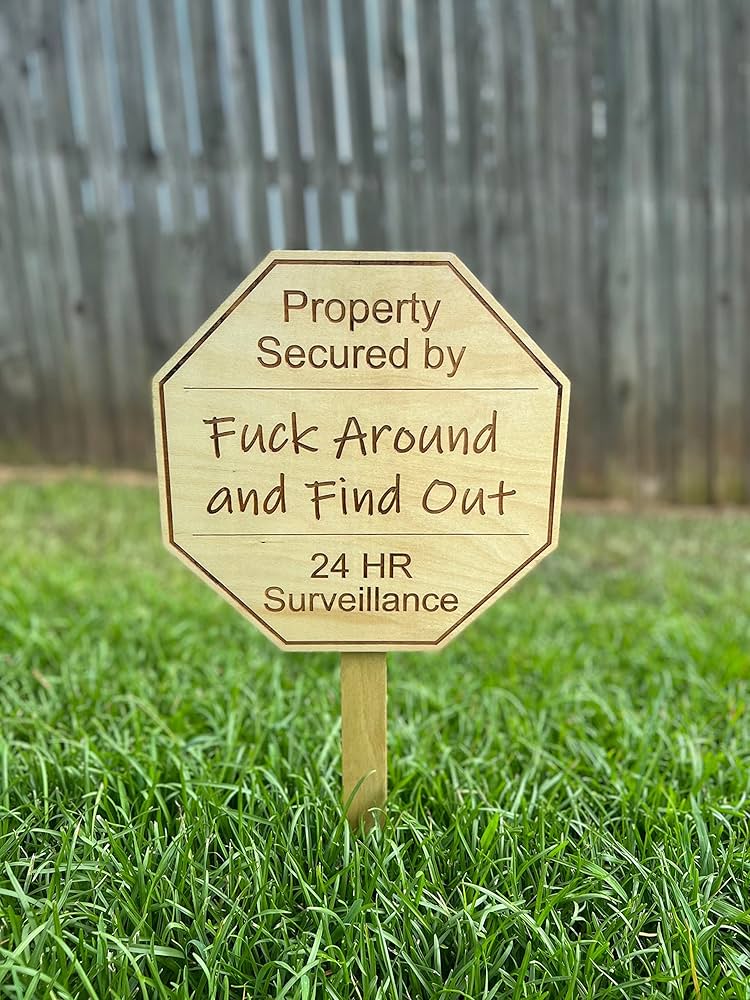 Fuck around and find out yard sign Felony porn star