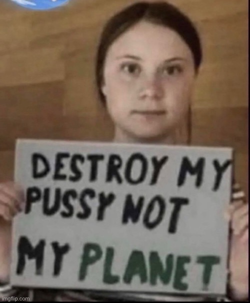 Greta thunberg destroy my pussy Evebbk porn