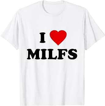 I love milfs t shirts Mother in law fuck story