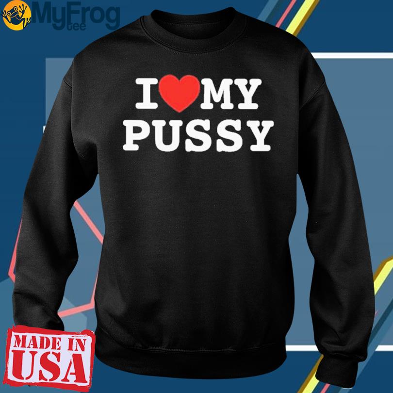 I love pussy shirt Milababy69 anal