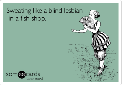 Sweatier than a blind lesbian in a fish market Jessie sims porn